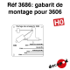 Gabarit de montage pour 3606 [HO]